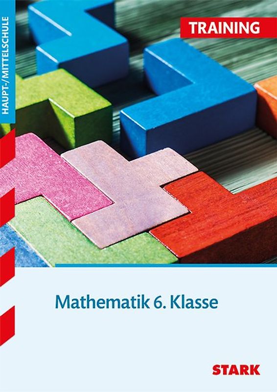 STARK Mathematik 6. Klasse - Training Haupt-/Mittelschule - Grundwissen, Aufgaben und Lösungen