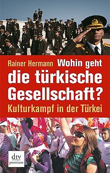 Wohin geht die türkische Gesellschaft?. Kulturkampf in der Türkei