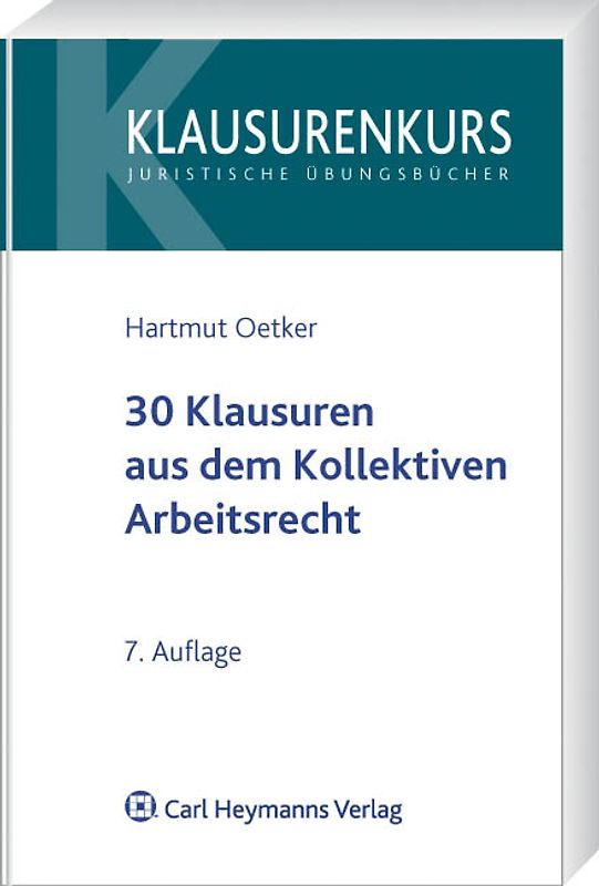 30 Klausuren aus dem Kollektiven Arbeitsrecht