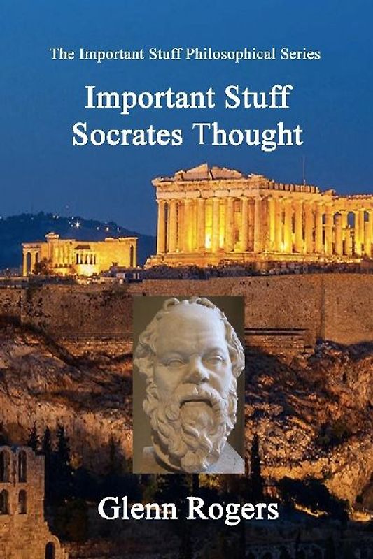 Important Stuff Socrates Thought