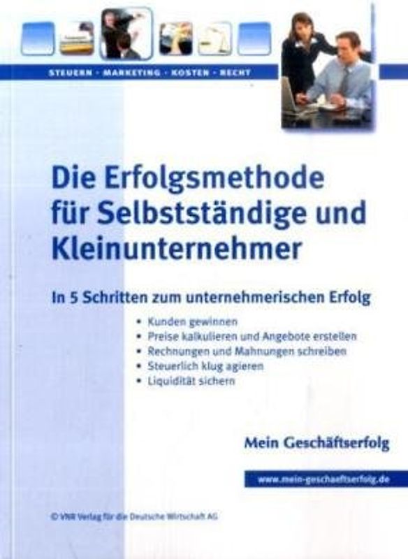Die Erfolgsmethode für Selbstständige und Unternehmer