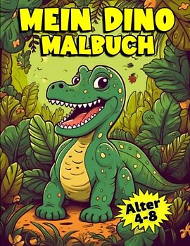 Mein Dino Malbuch: 50 Einzigartig Dinosaurier Ausmalbilder für Kinder im Alter 4-8 Jahren, Malbuch für Dinosaurier Enthusiasten, Erkunde eine prähistorische Welt durch Farben