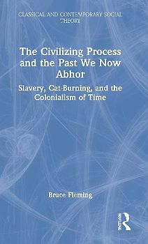 The Civilizing Process and the Past We Now Abhor