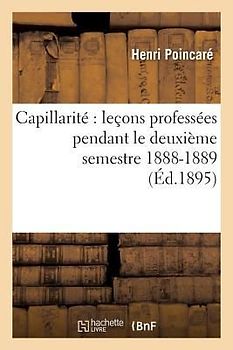 Capillarité Leçons Professées Pendant Le Deuxième Semestre 1888-1889