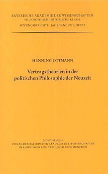 Werke des Verlags der Bayerischen Akademie der Wissenschaften bei... / Vertragstheorien in der politischen Philosophie der Neuzeit
