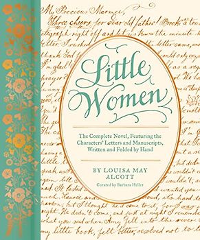Little Women: The Complete Novel, Featuring Letters and Ephemera from the Characters’ Correspondence, Written and Folded by Hand (Classic Novels x Chronicle Books)