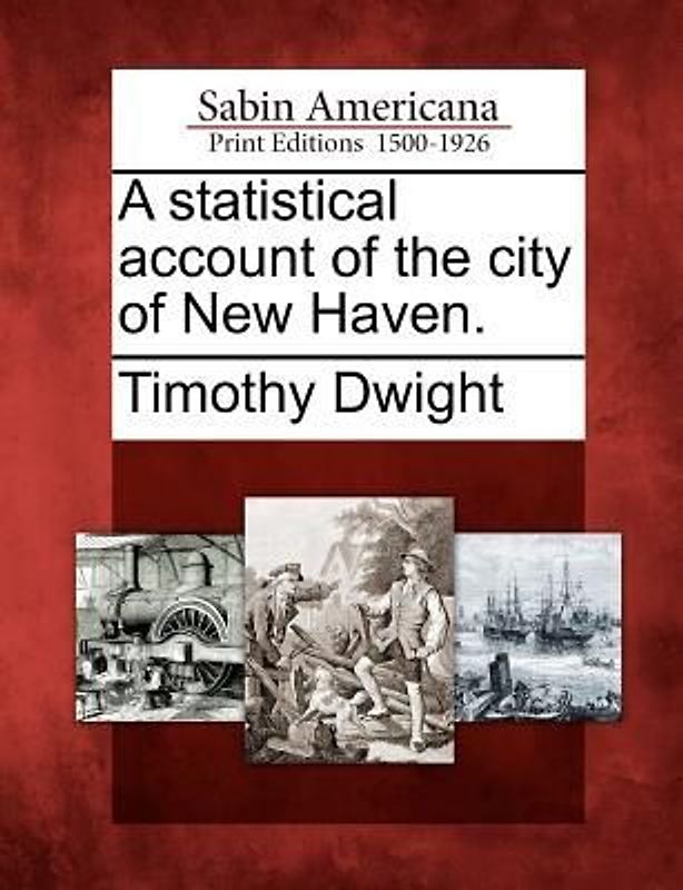 A Statistical Account of the City of New Haven.