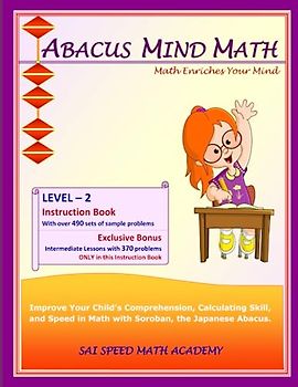 Abacus Mind Math Instruction Book Level 2: Step by Step Guide to Excel at Mind Math with Soroban, a Japanese Abacus (Abacus Mind Math - Level - 2 ... Workbook 1 of 2, Workbook 2 of 2, Band 1)