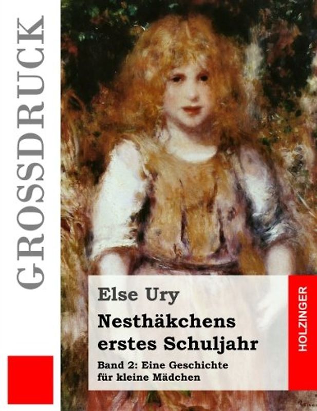 Nesthäkchens erstes Schuljahr (Großdruck)