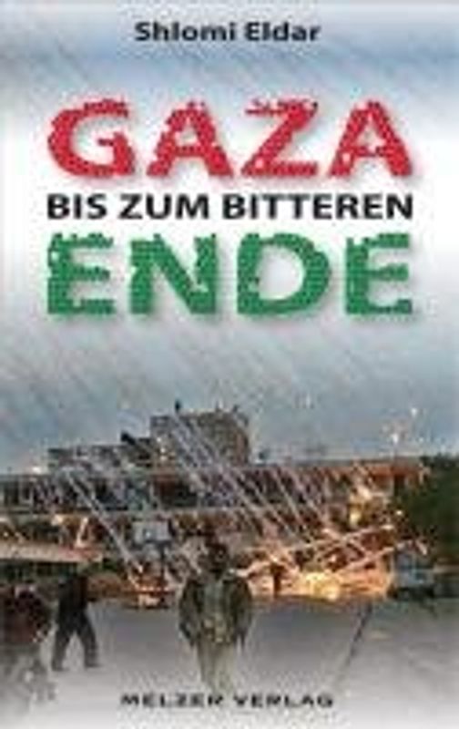 GAZA bis zum bitteren Ende