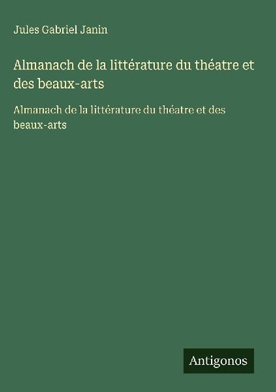 Almanach de la littérature du théatre et des beaux-arts