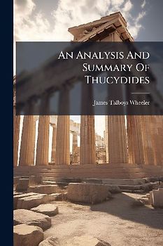 An Analysis And Summary Of Thucydides