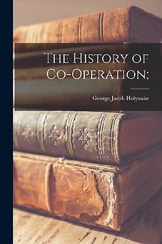 The History of Co-Operation;
