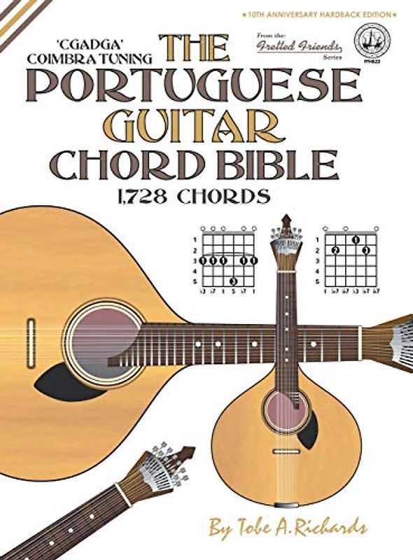 The Portuguese Guitar Chord Bible: Coimbra Tuning 1,728 Chords (Fretted Friends)