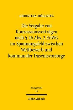 Die Vergabe von Konzessionsverträgen nach § 46 Abs. 2 EnWG im Spannungsfeld zwischen Wettbewerb und kommunaler Daseinsvorsorge