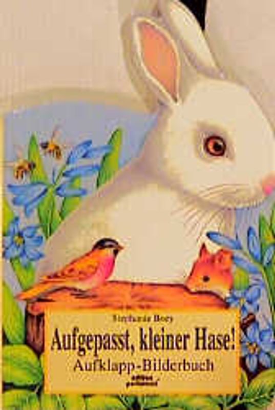 Aufgepasst, kleiner Hase!. Aufklapp-Bilderbuch