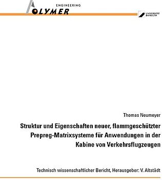 Struktur und Eigenschaften neuer, flammgeschützter Prepreg-Matrixsysteme für Anwendungen in der Kabine von Verkehrsflugzeugen
