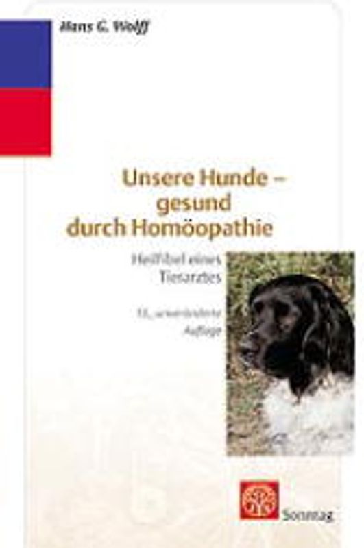 Unsere Hunde - gesund durch Homöopathie. Heilfiebel eines Tierarztes