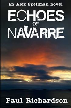 Echoes of Navarre: An Alex Spellman Novel