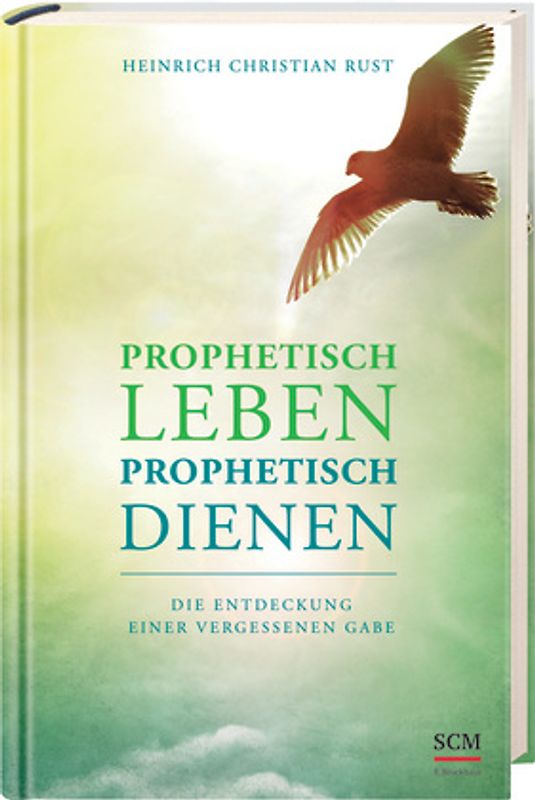 Prophetisch leben - prophetisch dienen. Die Entdeckung einer vergessenen Gabe