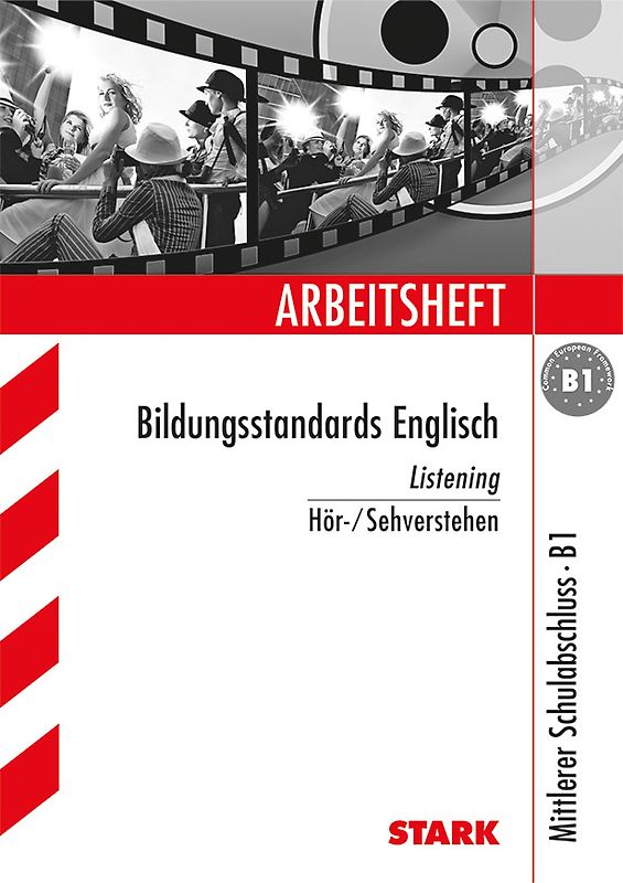 STARK Arbeitsheft Bildungsstandards Englisch - Mittlerer Schulabschluss B1 - Listening