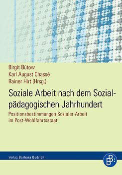 Soziale Arbeit nach dem Sozialpädagogischen Jahrhundert