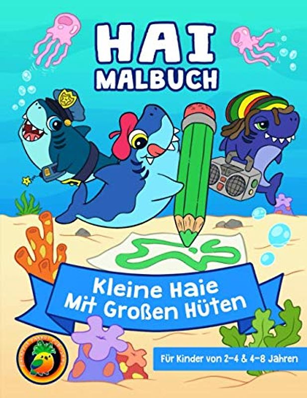Hai Malbuch für Kinder: Kleine Haie Mit Großen Hüten!