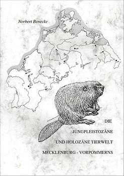 Die jungpleistozäne und holozäne Tierwelt Mecklenburg-Vorpommerns - Faunenhistorische und kulturgeschichtliche Befunde