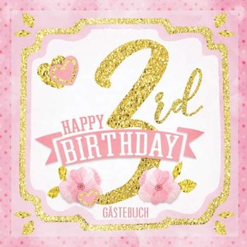Happy 3rd Birthday Gästebuch: Mein 3. Geburtstag I Erinnerungen und Party Dekoration Rosa Gold für Mädchen I Glückwünsche, Fotos & Andenken I ... Geburtstag für das Paten- oder Enkelkind
