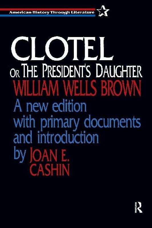 Clotel, or the President's Daughter