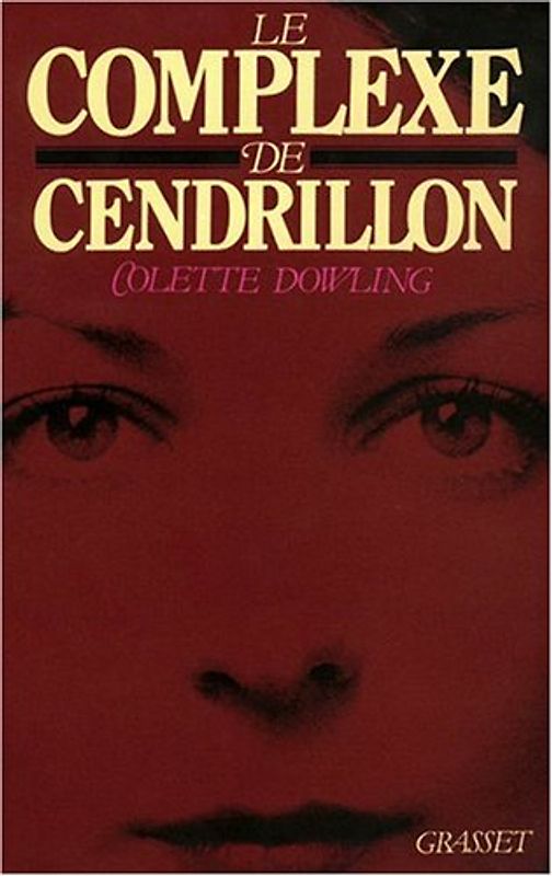 Le complexe de Cendrillon - Dowling, Colette