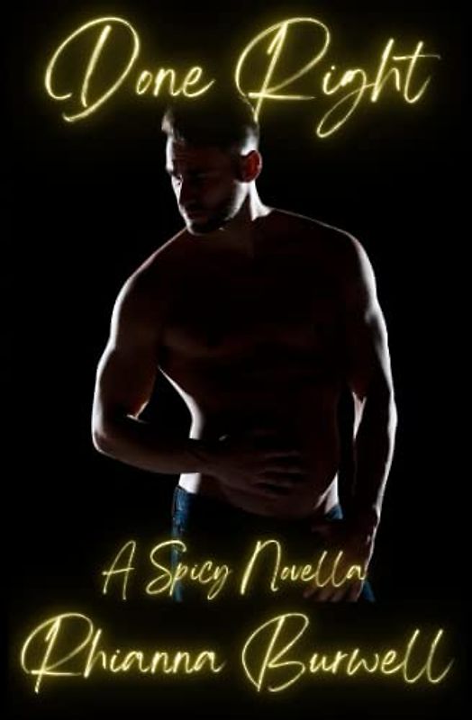 Done Right: A Spicy Novella