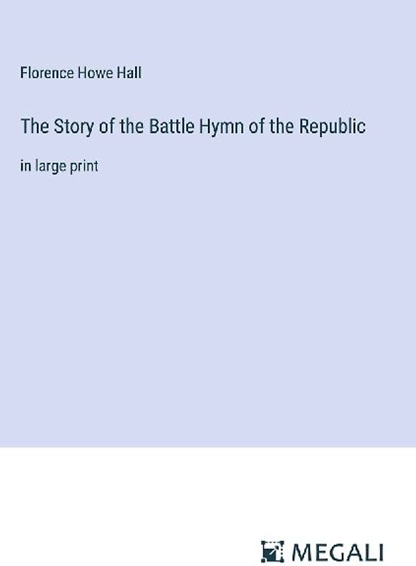 The Story of the Battle Hymn of the Republic