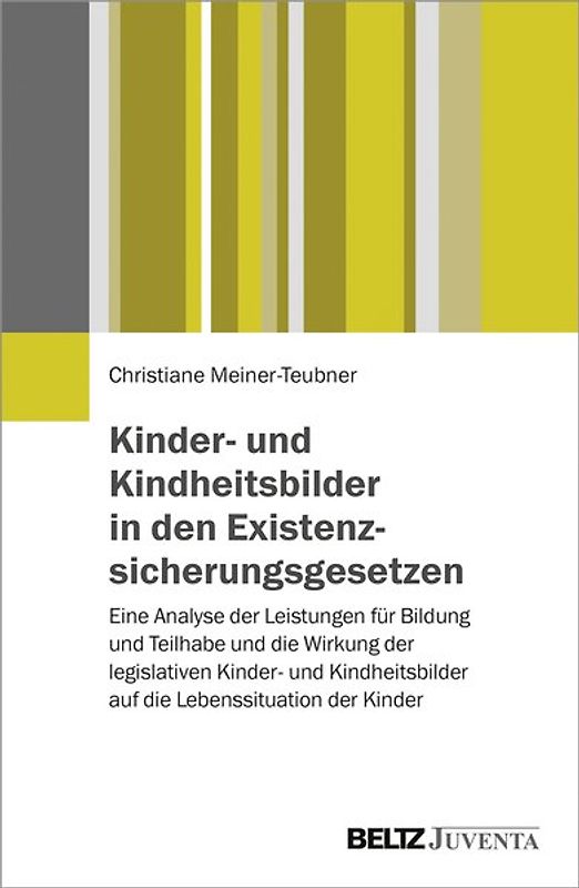 Kinder- und Kindheitsbilder in den Existenzsicherungsgesetzen