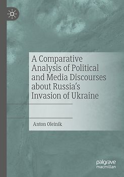 A Comparative Analysis of Political and Media Discourses about Russia’s Invasion of Ukraine