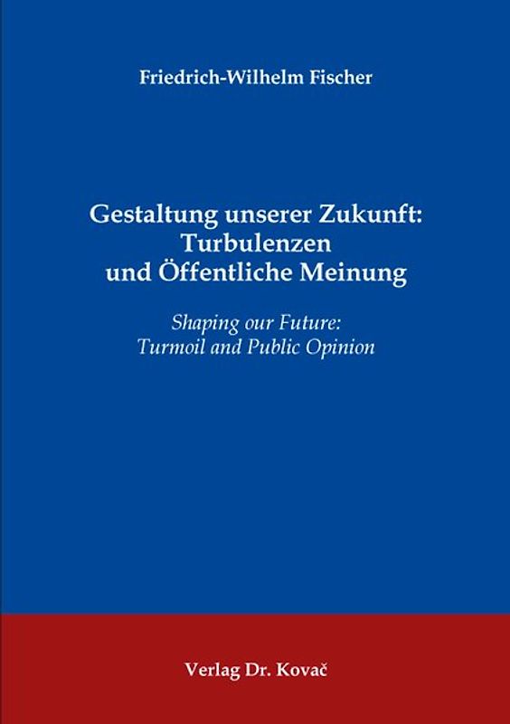 Gestaltung unserer Zukunft: Turbulenzen und Öffentliche Meinung