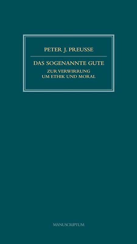 Das sogenannte Gute