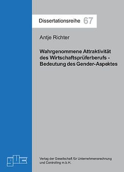 Wahrgenommene Attraktivität des Wirtschaftsprüferberufs - Bedeutung des Gender-Aspektes