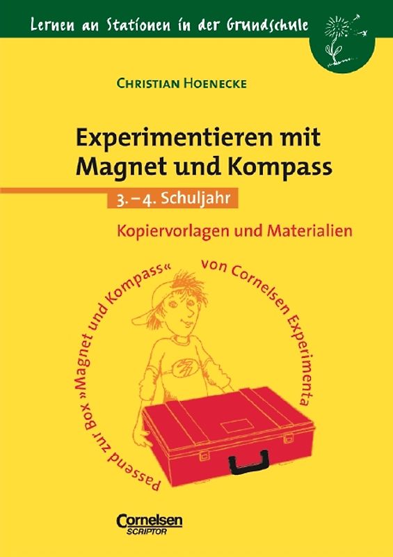 Lernen an Stationen in der Grundschule / Experimentieren mit Magnet und Kompass. 3./4. Schuljahr. Kopiervorlagen und Materialien