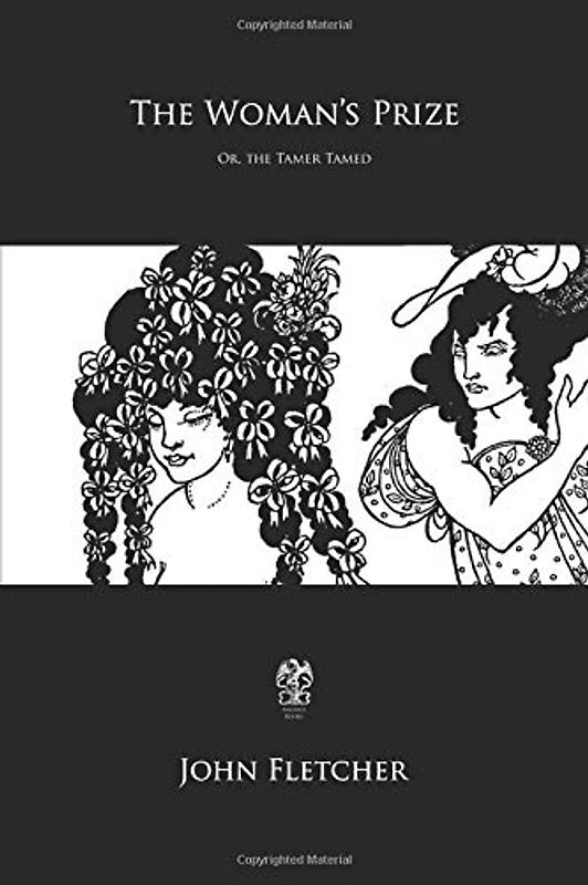 The Woman's Prize: Or, the Tamer Tamed