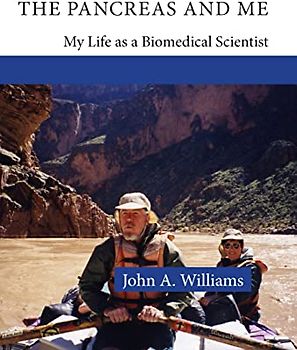 The Pancreas and Me: My Life As a Biomedical Scientist