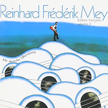 Reinhard Frederik Mey - Edition Francaise Vol.3