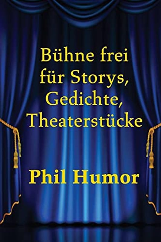 Bühne frei für Storys, Gedichte, Theaterstücke