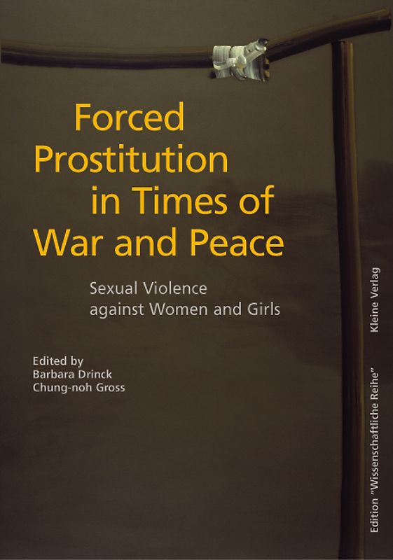 Forced Prostitution in Times of War and Peace