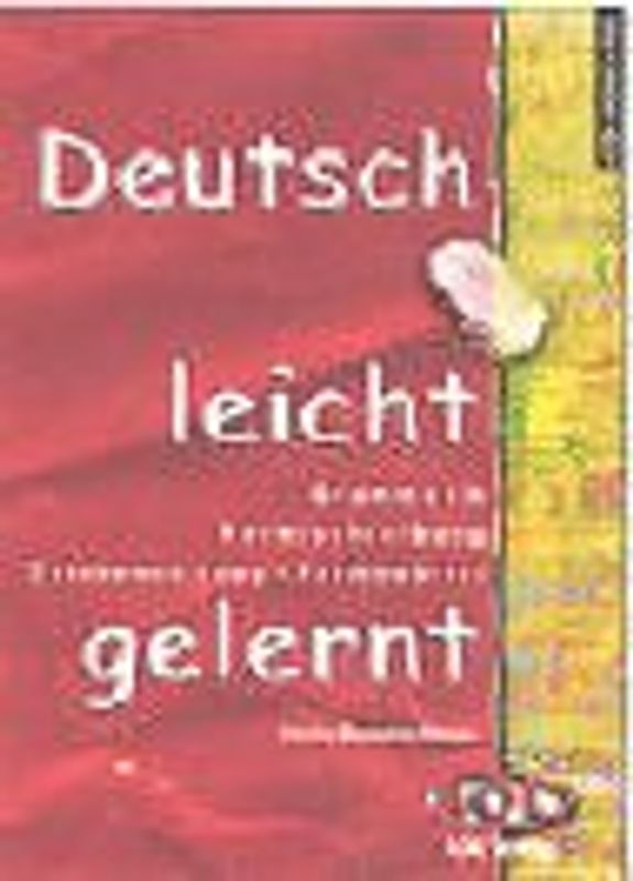 Deutsch leicht gelernt. Grammatik - Rechtschreibung - Zeichensetzung - Fremdwörter