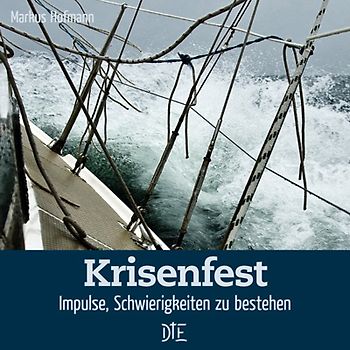 Krisenfest. Impulse, Schwierigkeiten zu bestehen