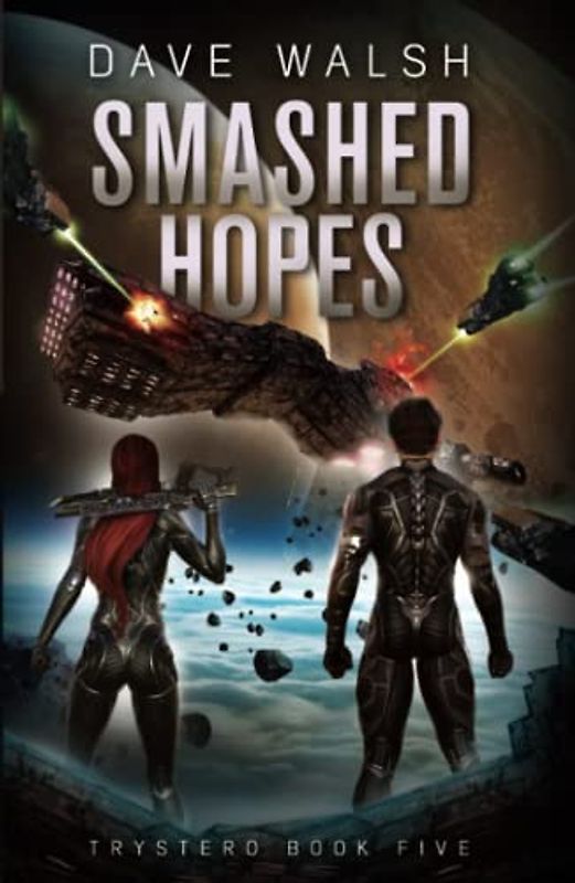 Smashed Hopes: A Metaphysical Science Fiction Adventure (Trystero, Band 5)