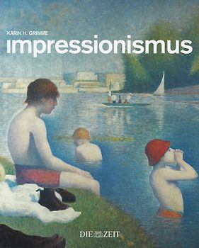 Impressionismus: Bilder geschaffen aus Licht und Farbe - Karin Grimme [Broschiert]