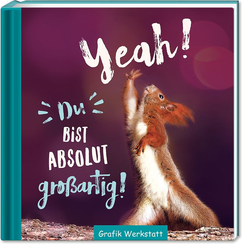 Yeah! Du bist absolut großartig!