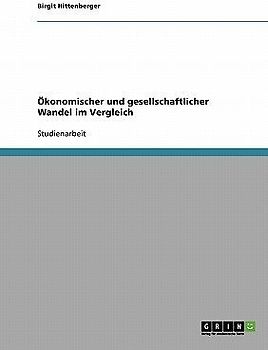 Ökonomischer und gesellschaftlicher Wandel im Vergleich